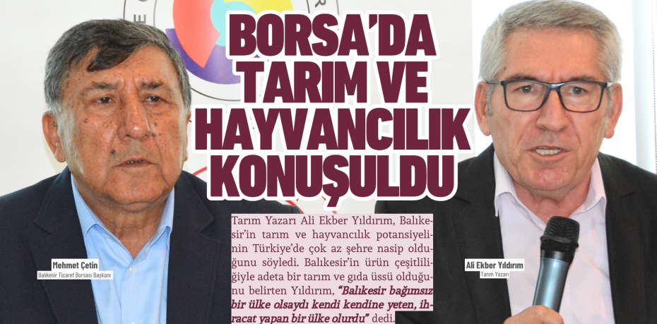 BORSA’DA TARIM VE  HAYVANCILIK KONUŞULDU