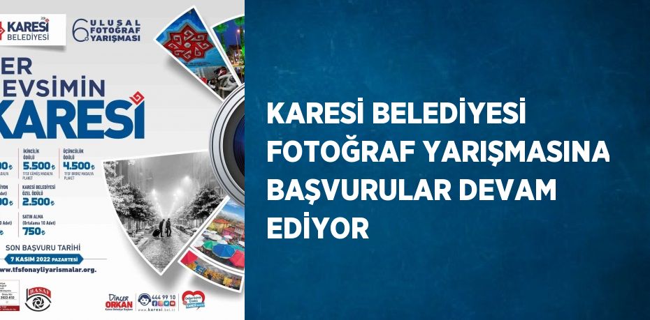 KARESİ BELEDİYESİ FOTOĞRAF YARIŞMASINA BAŞVURULAR DEVAM EDİYOR