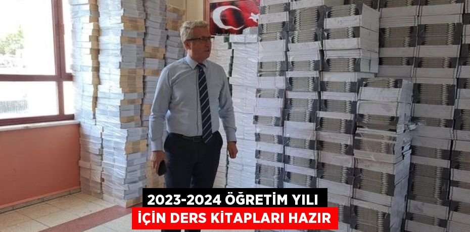 2023-2024 ÖĞRETİM YILI İÇİN DERS KİTAPLARI HAZIR