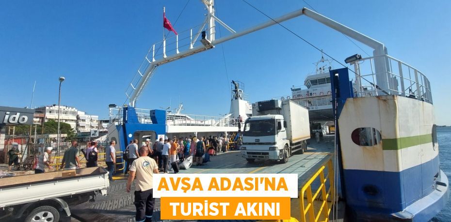 AVŞA ADASI'NA  TURİST AKINI