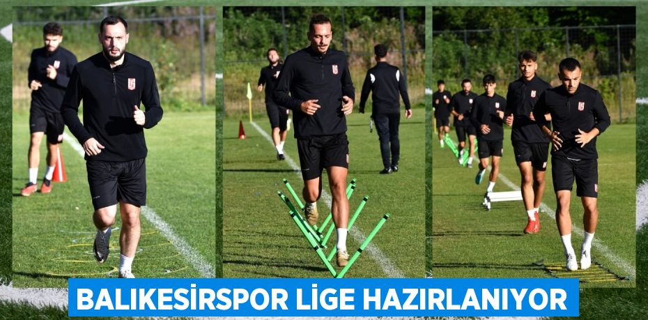 BALIKESİRSPOR LİGE HAZIRLANIYOR