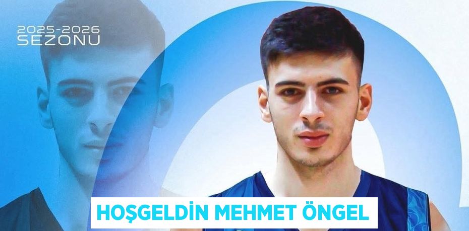 HOŞGELDİN MEHMET ÖNGEL