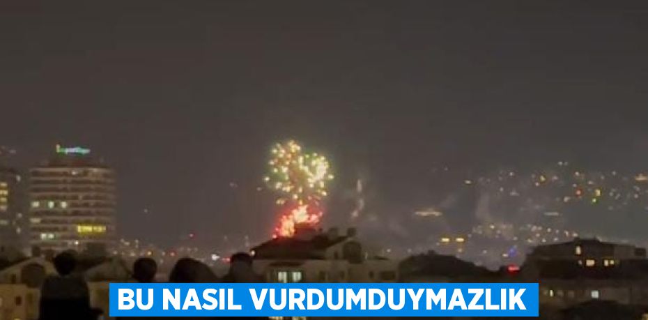 BU NASIL VURDUMDUYMAZLIK