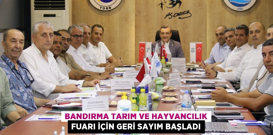 BANDIRMA TARIM VE HAYVANCILIK FUARI İÇİN GERİ SAYIM BAŞLADI