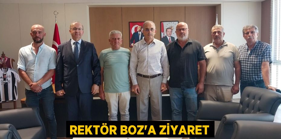 REKTÖR BOZ’A ZİYARET