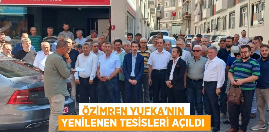 Özimren Yufka’nın Yenilenen Tesisleri Açıldı