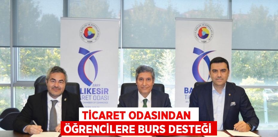 TİCARET ODASINDAN  ÖĞRENCİLERE BURS DESTEĞİ