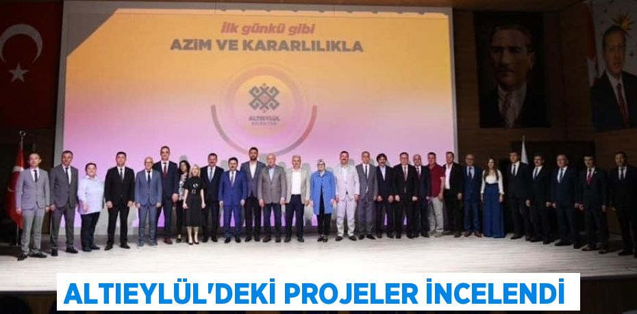 ALTIEYLÜL’DEKİ PROJELER İNCELENDİ