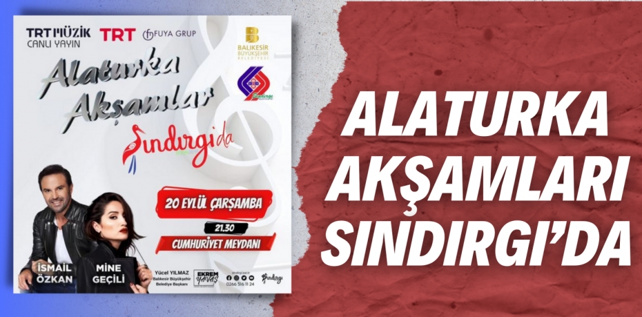 ALATURKA AKŞAMLARI SINDIRGI’DA