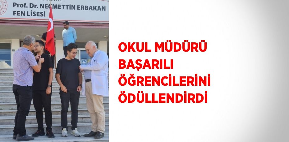 OKUL MÜDÜRÜ BAŞARILI ÖĞRENCİLERİNİ ÖDÜLLENDİRDİ