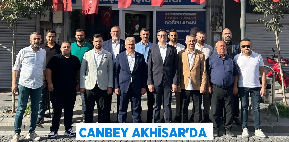 CANBEY AKHİSAR’DA