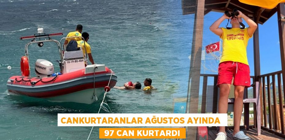 CANKURTARANLAR AĞUSTOS AYINDA   97 CAN KURTARDI