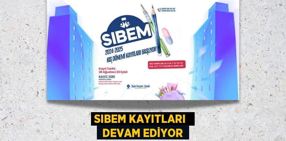 SIBEM KAYITLARI   DEVAM EDİYOR