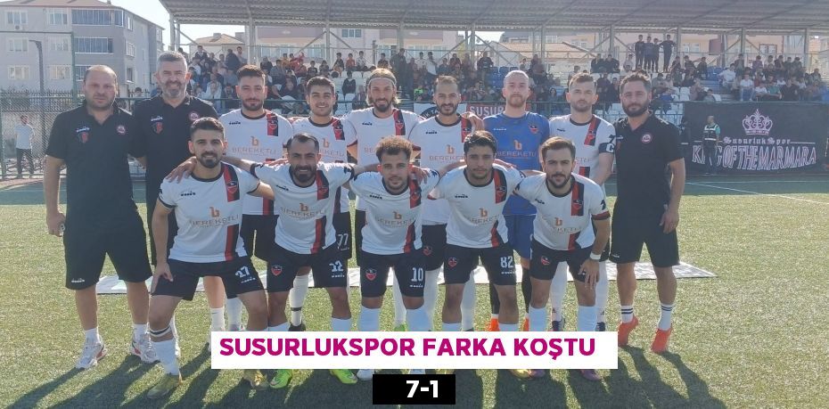 SUSURLUKSPOR FARKA KOŞTU      7-1