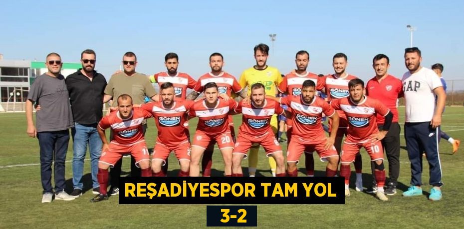 REŞADİYESPOR TAM YOL   3-2