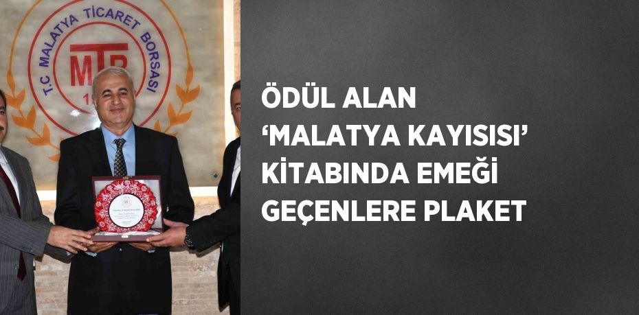 ÖDÜL ALAN ‘MALATYA KAYISISI’ KİTABINDA EMEĞİ GEÇENLERE PLAKET