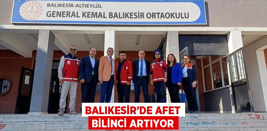 BALIKESİR'DE AFET BİLİNCİ ARTIYOR