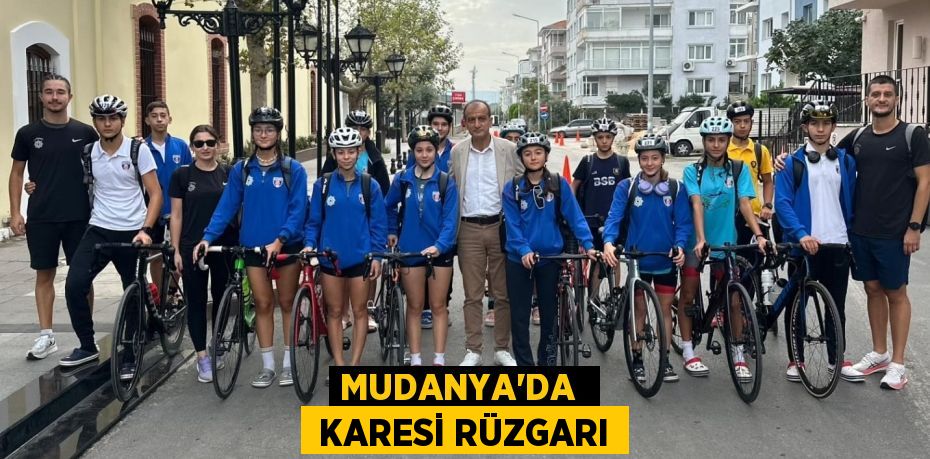 MUDANYA’DA   KARESİ RÜZGARI