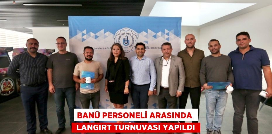 BANÜ PERSONELİ ARASINDA   LANGIRT TURNUVASI YAPILDI