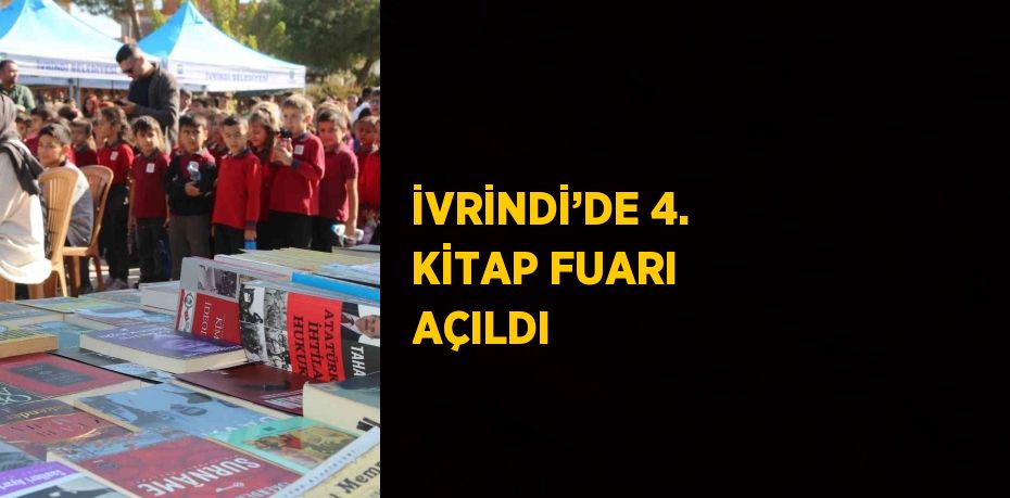 İVRİNDİ’DE 4. KİTAP FUARI AÇILDI