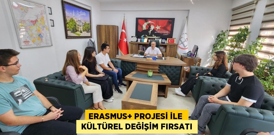 ERASMUS+ PROJESİ İLE   KÜLTÜREL DEĞİŞİM FIRSATI