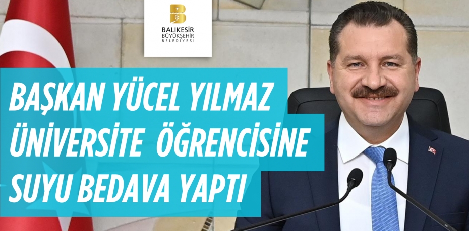 BAŞKAN YÜCEL YILMAZ ÜNİVERSİTE  ÖĞRENCİSİNE SUYU BEDAVA YAPTI