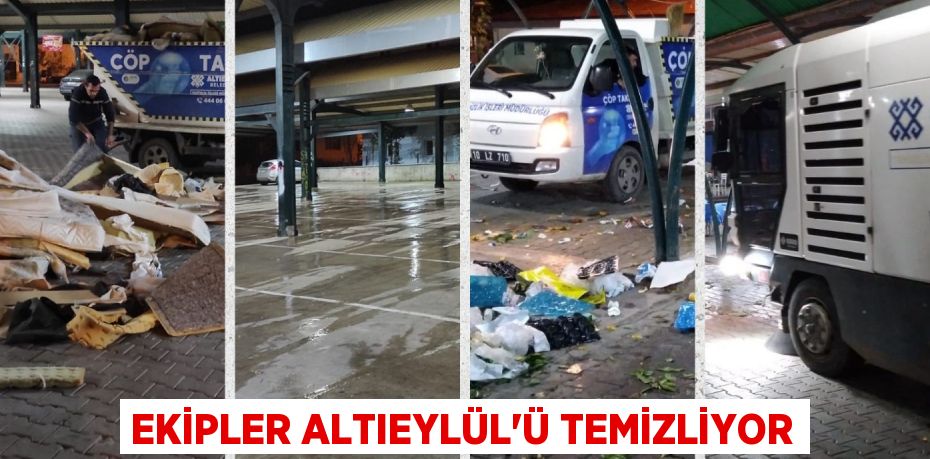 EKİPLER ALTIEYLÜL'Ü TEMİZLİYOR