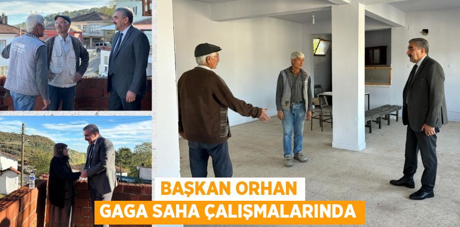 BAŞKAN ORHAN GAGA SAHA ÇALIŞMALARINDA