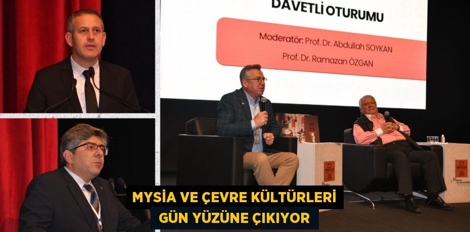 MYSİA VE ÇEVRE KÜLTÜRLERİ  GÜN YÜZÜNE ÇIKIYOR