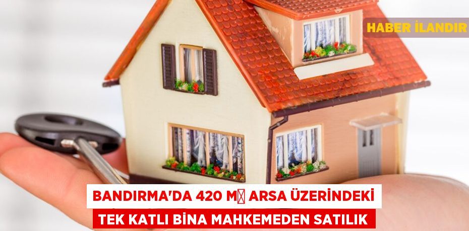 Bandırma'da 420 m² arsa üzerindeki tek katlı bina mahkemeden satılık