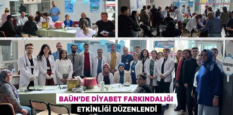 BAÜN’DE DİYABET FARKINDALIĞI   ETKİNLİĞİ DÜZENLENDİ