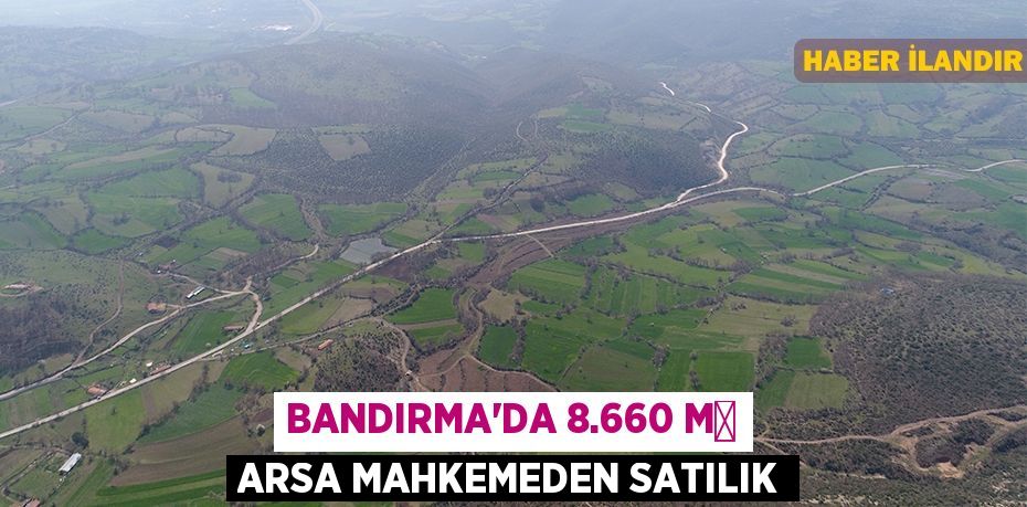 Bandırma'da 8.660 m² arsa mahkemeden satılık