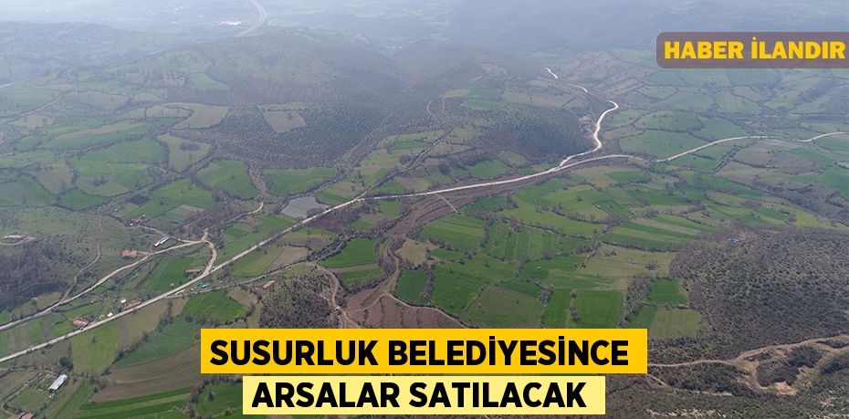 Susurluk Belediyesince arsalar satılacak