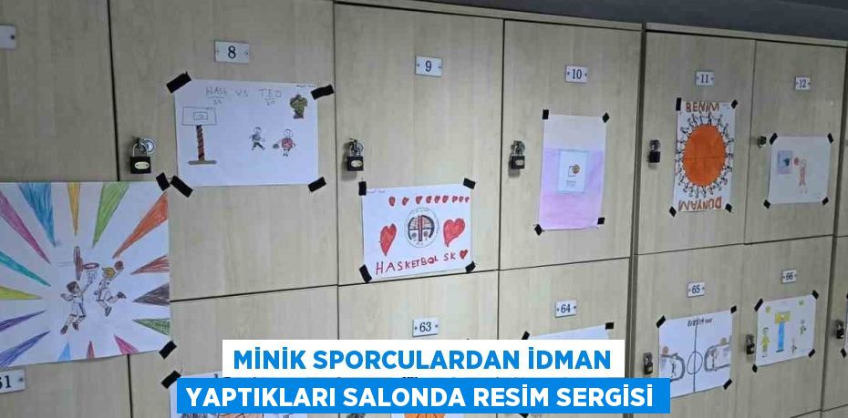 MİNİK SPORCULARDAN İDMAN YAPTIKLARI SALONDA RESİM SERGİSİ