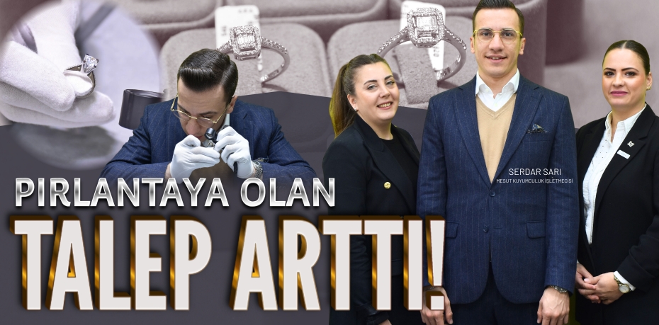 PIRLANTAYA OLAN  TALEP ARTTI!