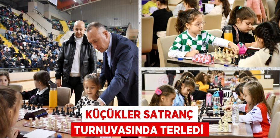 KÜÇÜKLER SATRANÇ TURNUVASINDA TERLEDİ