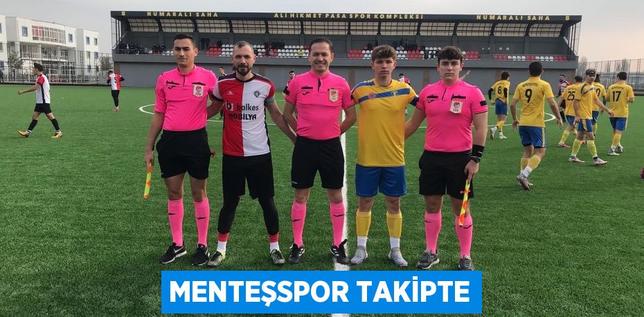 MENTEŞSPOR TAKİPTE