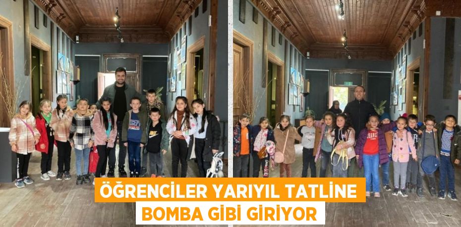 ÖĞRENCİLER YARIYIL TATLİNE BOMBA GİBİ GİRİYOR