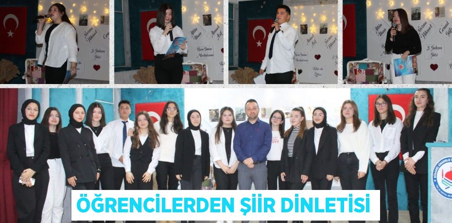 ÖĞRENCİLERDEN ŞİİR DİNLETİSİ