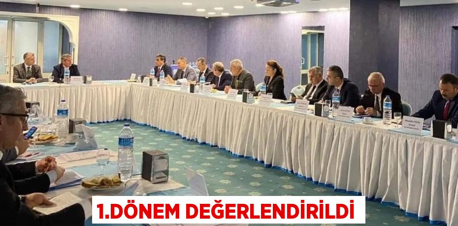 1.DÖNEM DEĞERLENDİRİLDİ