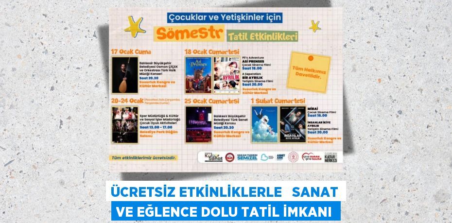 ÜCRETSİZ ETKİNLİKLERLE   SANAT VE EĞLENCE DOLU TATİL İMKANI