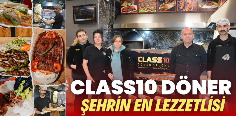 CLASS10 DÖNER  ŞEHRİN EN LEZZETLİSİ