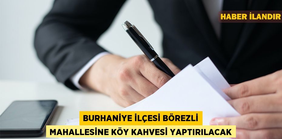 Burhaniye ilçesi Börezli mahallesine köy kahvesi yaptırılacak