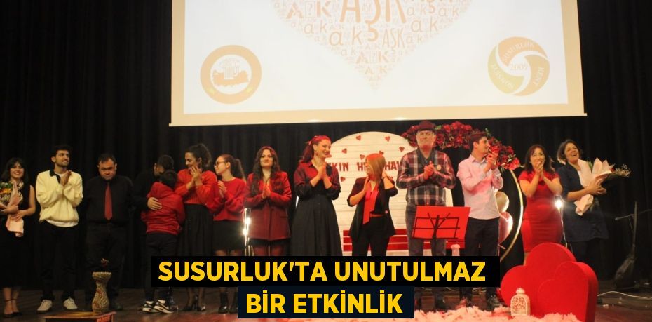 SUSURLUK’TA UNUTULMAZ BİR ETKİNLİK