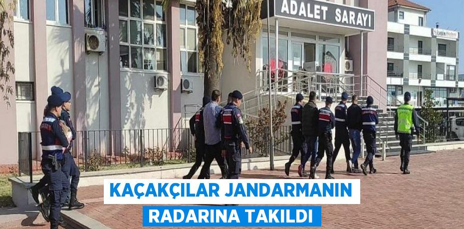 KAÇAKÇILAR JANDARMANIN RADARINA TAKILDI