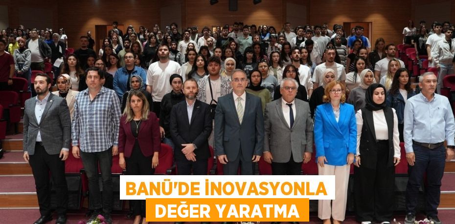 BANÜ’DE İNOVASYONLA  DEĞER YARATMA