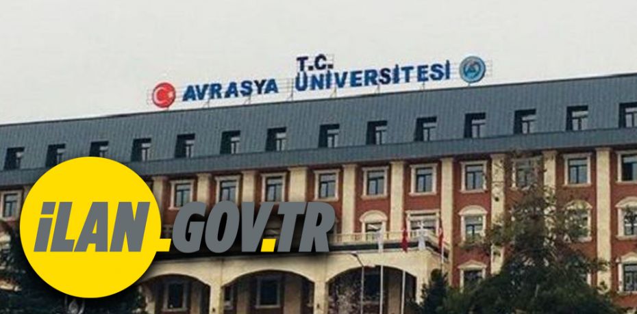 Avrasya Üniversitesi Öğretim Üyesi alım ilanı