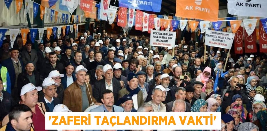 “ZAFERİ TAÇLANDIRMA VAKTİ”