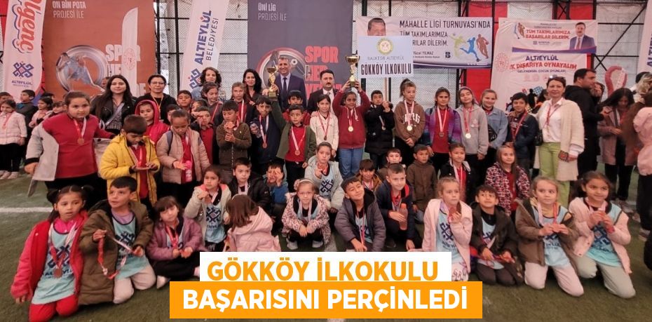 GÖKKÖY İLKOKULU  BAŞARISINI PERÇİNLEDİ