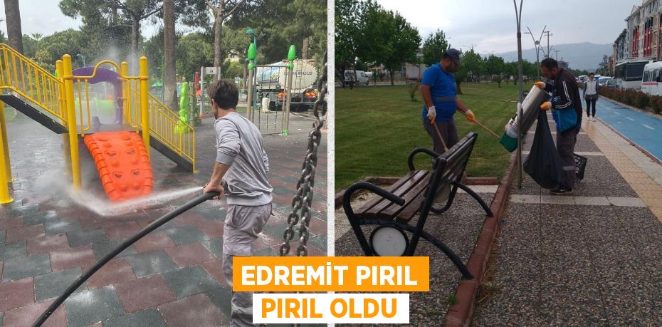 EDREMİT PIRIL PIRIL OLDU